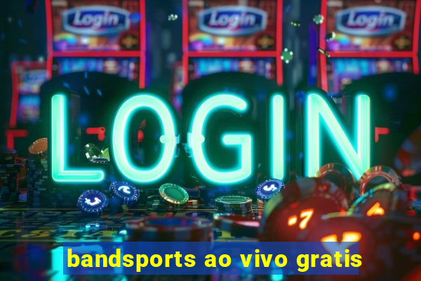 bandsports ao vivo gratis